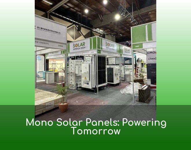 Mono Solar Panels: Powering Tomorrow